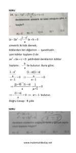 köklerden biri diğerinin işaretlisidir. yani kökler toplamı 0