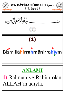 Bismillâhirrahmânirrahîym 1) Rahman ve Rahim olan ALLAH`ın adıyla.