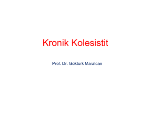 Kronik Kolesistit - Prof.Dr. Göktürk MARALCAN