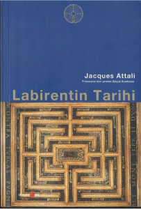 Jacques Attali - Labirentin Tarihi