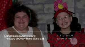 Munchausen Syndrome and Gypsy Rose Blanchard's Story