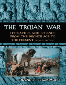 The Trojan War: Literature and Legends from Bronze Age to Present