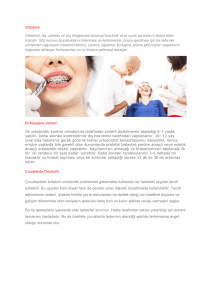 Ortodonti Ortodonti, diş, çeneler ve yüz bölgesinde