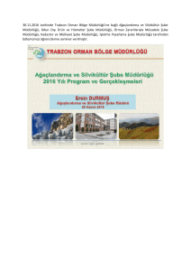 30.11.2016 tarihinde Trabzon Orman Bölge Müdürlüğü`ne bağlı