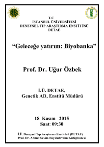 Prof. Dr. Uğur Özbek “Geleceğe yatırım: Biyobanka”