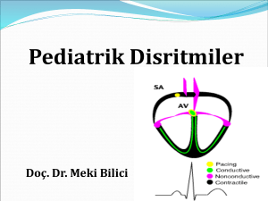 Pediatrik Disritmiler Doç. Dr. Meki Bilici Tam AV Blok