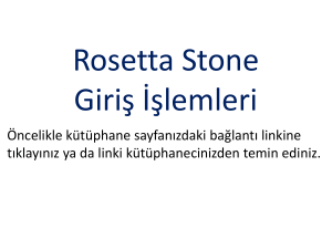 Rosetta Stone`un Başlatılması - Yeditepe Üniversitesi Bilgi Merkezi