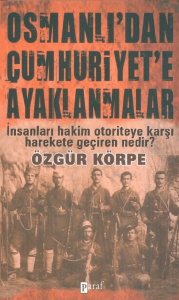 Özgür Körpe - Osmanlı'dan Cumhuriyet'e Ayaklanmalar 1800-1938