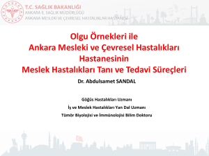 Olgu Örnekleri ile Ankara mesleki ve çevresel hastalıkları hastanesinin meslek hastalıkları tanı ve tedavi süreçleri