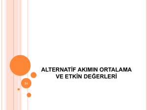 ALTERNATİF AKIMIN ORTALAMA VE ETKİN DEĞERİ p24-38