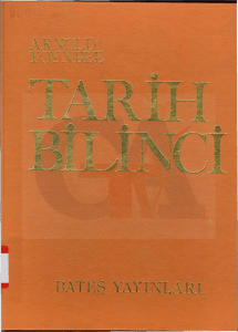 Arnold Toynbee - Tarih Bilinci: Uygarlıkların Doğuşu ve Çöküşü